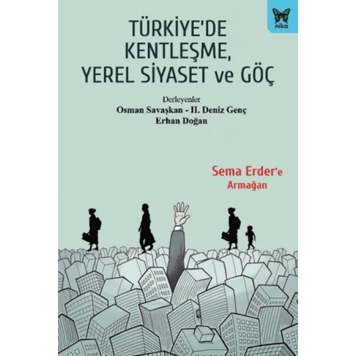 Türkiyede Kentleşme, Yerel Siyaset Ve Göç