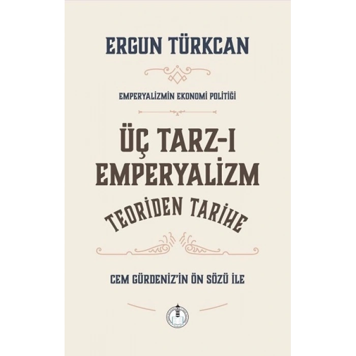 Üç Tarz-ı Emperyalizim Teoriden Tarihe