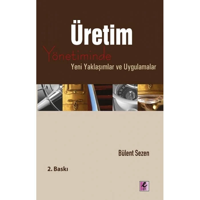 Üretim Yönetiminde Yeni Yaklaşımlar Ve Uygulamalar