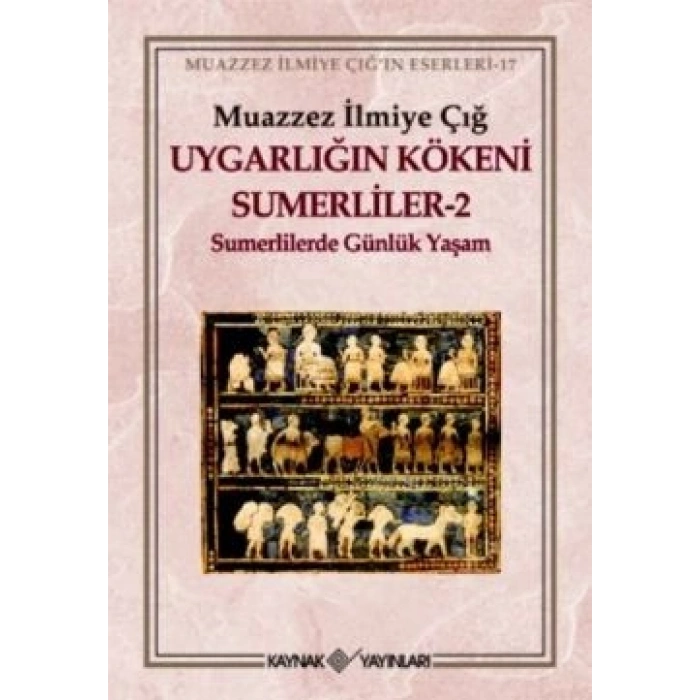 Uygarlığın Kökeni Sumerliler 2 (sümerlilerde Günlük Yaşam)