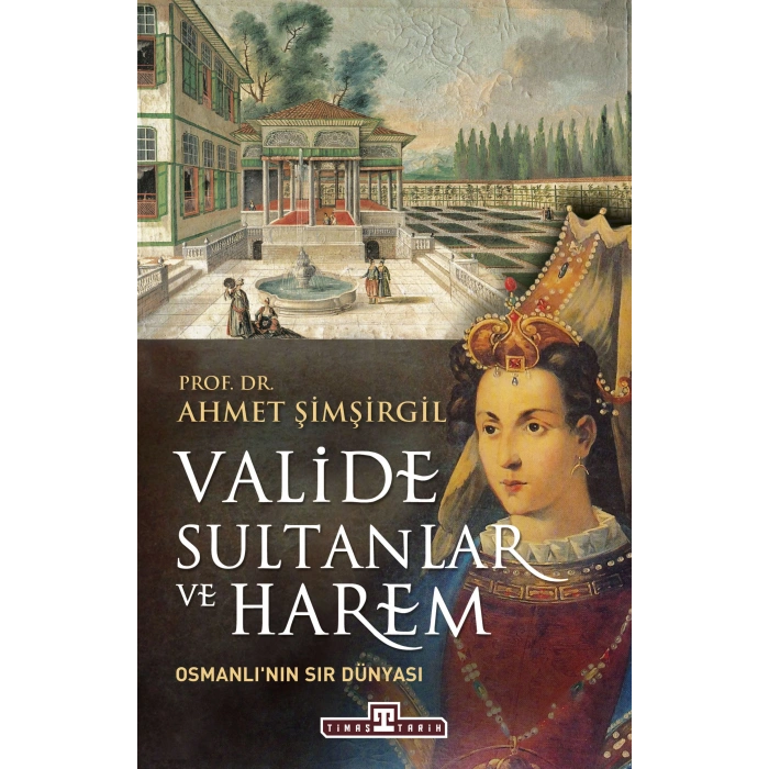 Valide Sultanlar Ve Harem