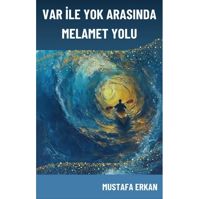 Var İle Yok Arasında Melamet Yolu
