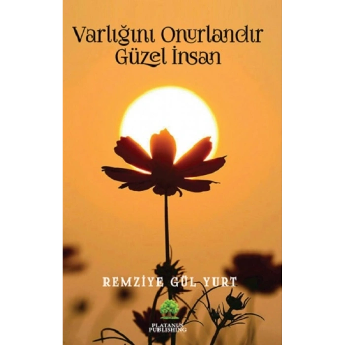 Varlığınla Onurlandır Güzel İnsan