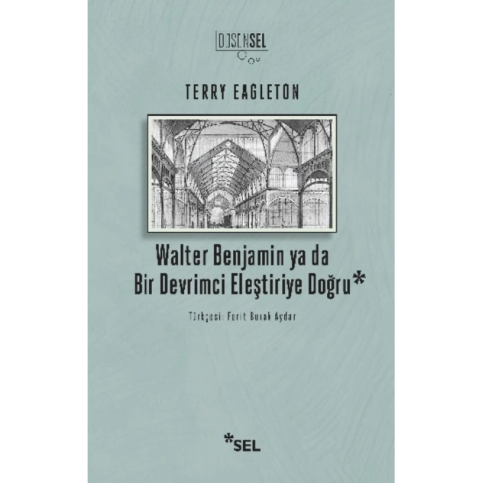 Walter Benjamin Ya Da Bir Devrimci Eleştiriye Doğru