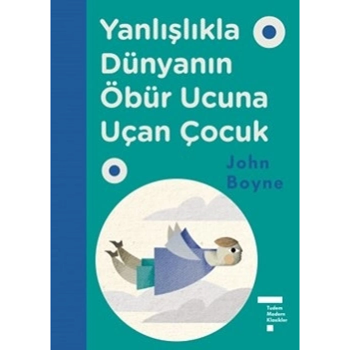 Yanlışlıkla Dünyanın Öbür Ucuna Uçan Çocuk (ciltli)