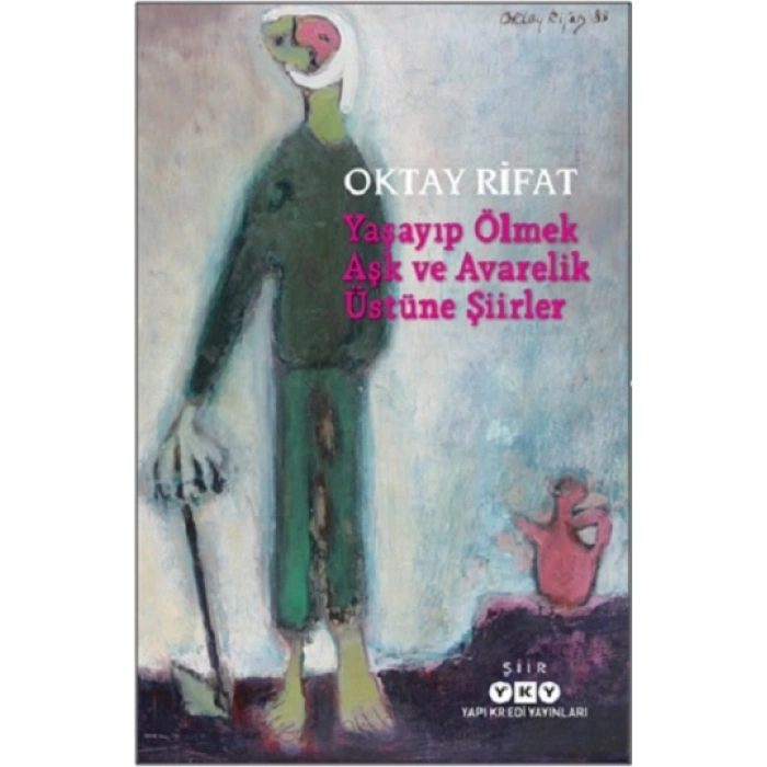 Yaşayıp Ölmek Aşk Ve Avarelik Üstüne Şiirler