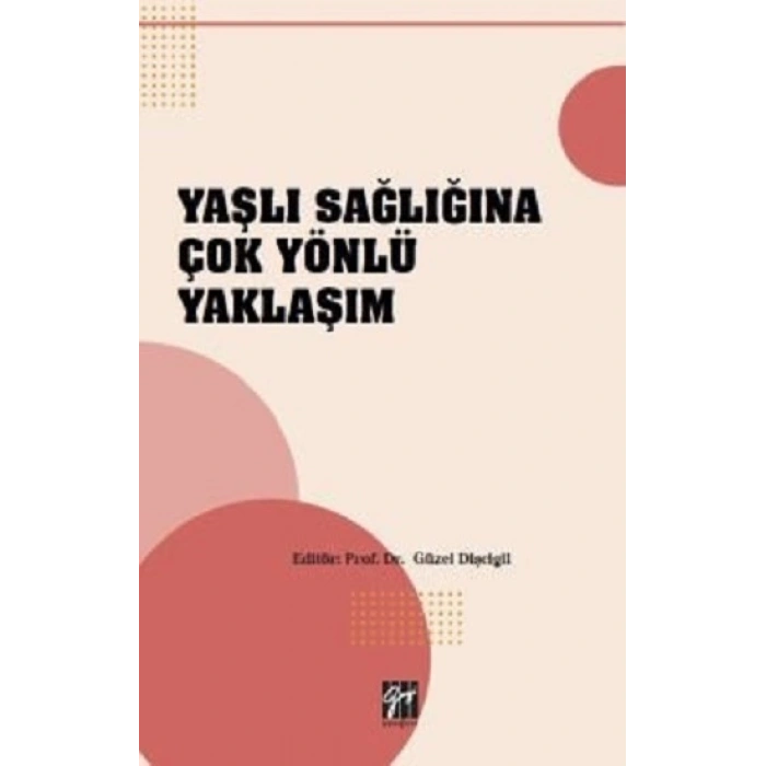 Yaşlı Sağlığına Çok Yönlü Yaklaşım