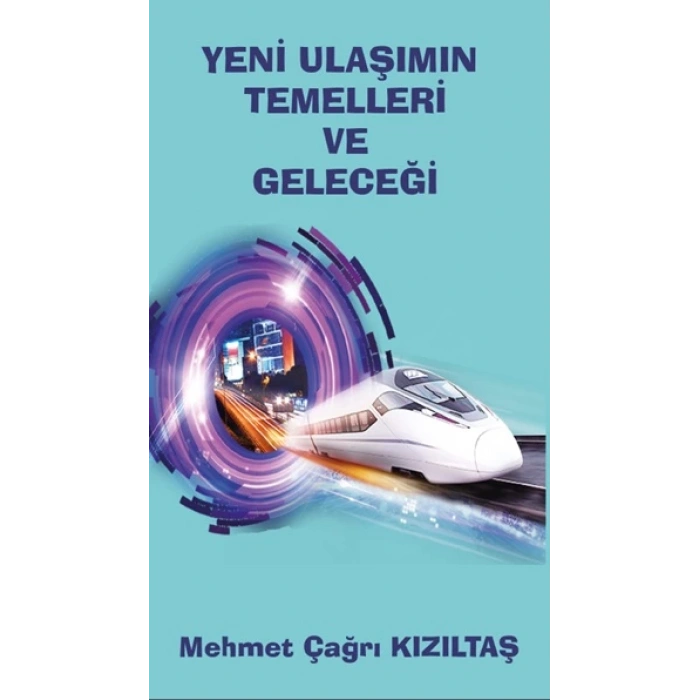 Yeni Ulaşımın Temelleri Ve Geleceği