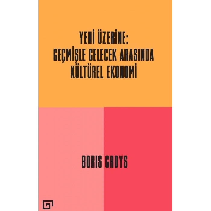 Yeni Üzerine: Geçmişle Gelecek Arasında Kültürel Ekonomi