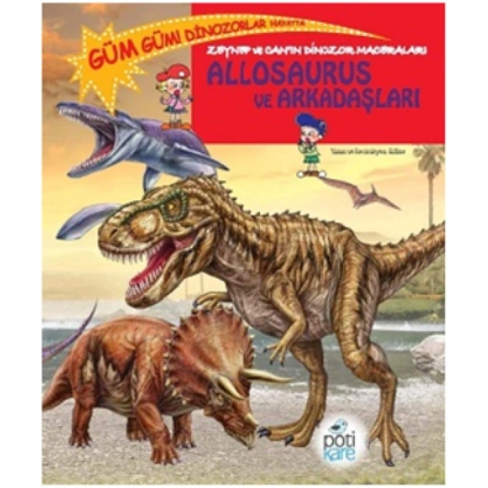 Zeynep Ve Canın Dinozor Maceraları: Allosaurus Ve Arkadaşları