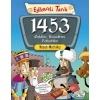 1453 Geldim Kuşattım Fethettim
