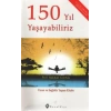 150 Yıl Yaşayabiliriz
