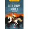 21 Yaşında Çağ Açıp Çağ Kapayan Fatih Sultan Mehmet