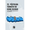 21. Yüzyılda Türkiyede Genç Olmak