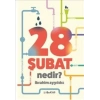 28 Şubat Nedir?