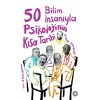 50 Bilim İnsanıyla -  Psikolojinin Kısa Tarihi