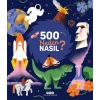 500 Neden, Nasıl?