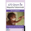 670 Gram İle Hayata Tutunmak