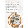 Hayatın Değeri Uzun Yaşanmasında Değil İyi Yaşanmasındadır