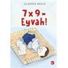 7 X 9 = Eyvah!