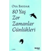 80 Yaş Zor Zamanlar Günlükleri