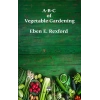 A-b-c Of Vegetable Gardening