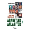 Ağabeyler Anlatıyor -3