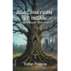 Ağaç, Hayvan Ve İnsan