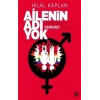 Ailenin Adı Yok Ya Da Neden Feminist Değilim?