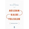 Akıldan Kalbe Yolculuk