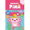 Aksolotl Pina - Aktivite Kitabı