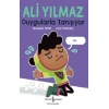 Ali Yılmaz Duygularla Tanışıyor