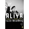 Aliya İzzetbegoviç - Özgür Ve Bilge Lider