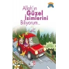 Allah’ın Güzel İsimlerini Biliyorum..