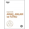 Amaç Anlam Ve Tutku