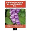 An Account of the Foxglove and some of its Medical Uses