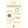 Anksiyete - Gülen Yüzüm Kaygılı Ruhum