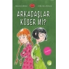 Arkadaşlar Küser Mi?