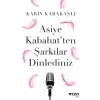Asiye Kabahatten Şarkılar Dinlediniz