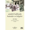 Atatürk Hakkında Hatıralar Ve Belgeler