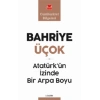 Atatürkün İzinde Bir Arpa Boyu