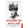 Atatürk’ün Katilleri