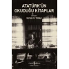 Atatürk’ün Okuduğu Kitaplar