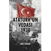 Atatürk’ün Vedası 1938
