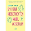 B*k Gibi Hissetmekten Nasıl Vazgeçilir?