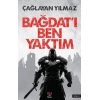Bağdat’ı Ben Yaktım