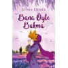 Bana Öyle Bakma