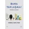 Bana Yaklaşma