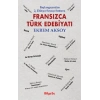 Başlangıcından 2. Dünya Savaşı Sonuna - Fransızca Türk Edebiyatı