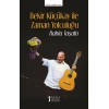 Bekir Küçükay İle Zaman Yolculuğu